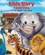 Bible Story Favorites: A Fun Googly Eyes Book