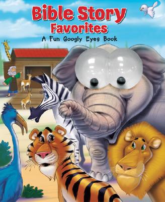Bible Story Favorites: A Fun Googly Eyes Book - Lord, Jill Roman, Ms.