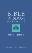 Bible Wisdom for Your Life--Men's Edition: Hundreds of Key Scriptures