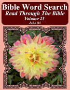 Bible Word Search Read Through the Bible Volume 21: John #3 Extra Large Print