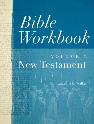 Bible Workbook Vol. 2 New Testament: Volume 2 - Walker, Catherine B