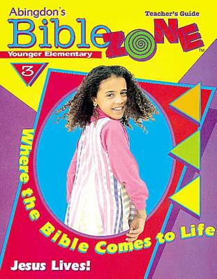 Biblezone 3 Grades 1-3 Leader Jesus Lives - Stickler, LeeDell (Editor)