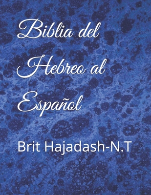 Biblia del hebreo al Espaol: Brit Hajadash-N.T - Peretz, Yojanan Ben