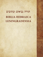 Biblia Hebraica Leningradensia: Prepared According to the Vocalization, Accents, and Masora of Aaron Ben Moses Ben Asher in the Leni