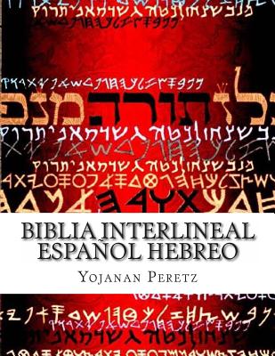 Biblia Interlineal Espaol Hebreo: Para Leer en Hbreo - Peretz, Yojanan Ben