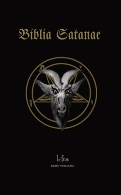 Biblia Satanae: Traditional Satanic Anti-Bible - Ns, Lcf