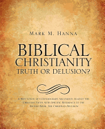 Biblical Christianity: Truth or Delusion?