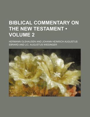 Biblical Commentary on the New Testament Volume 2 - Olshausen, Hermann