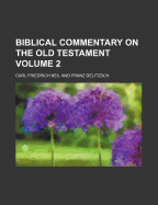 Biblical Commentary on the Old Testament Volume 2