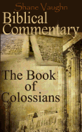 Biblical Commentary: The Book of Colossians