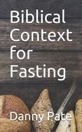 Biblical Context for Fasting