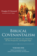 Biblical Covenantalism, Volume 1