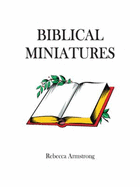 Biblical Miniatures - Armstrong, Rebecca