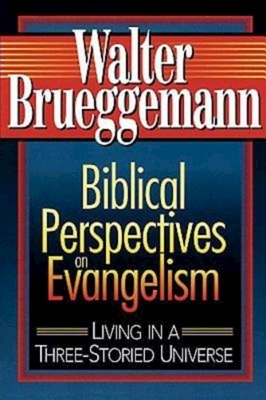 Biblical Perspectives on Evangelism - Brueggemann, Walter