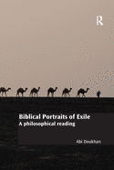 Biblical Portraits of Exile: A Philosophical Reading