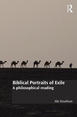 Biblical Portraits of Exile: A philosophical reading - Doukhan, Abi