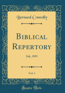 Biblical Repertory, Vol. 1: July, 1829 (Classic Reprint)