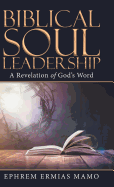 Biblical Soul Leadership: A Revelation of God's Word