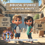 Biblical Stories in Virtual Reality: 50 unforgettable Bible stories brought to life with 360 virtual reality experiences