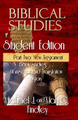 Biblical Studies Student Edition Part Two: New Testament - Findley, Michael J