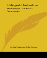 Bibliografia Colombina: Enumeracion De Libros Y Documentos: Concernientes A Cristobal Colon Y Sus Viajes (1892)