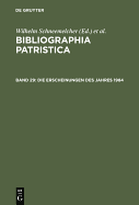 Bibliographia Patristica, Bd 29, Die Erscheinungen Des Jahres 1984