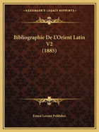 Bibliographie de L'Orient Latin V2 (1885)