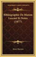 Bibliographie de Manon Lescaut Et Notes (1877)
