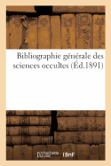 Bibliographie G?n?rale Des Sciences Occultes