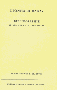 Bibliographie Seiner Werke Und Schriften: Bearbeitet Von R. Lejeune, Separatdruck Aus Leonhard Ragaz Gedanken?