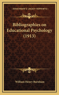 Bibliographies on Educational Psychology (1913) - Burnham, William Henry (Editor)