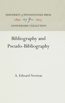 Bibliography and Pseudo-Bibliography - Newton, A. Edward