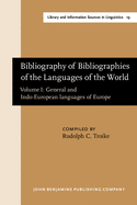 Bibliography of Bibliographies of the Languages of the World: Volume I: General and Indo-European Languages of Europe