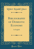 Bibliography of Domestic Economy: In English (Classic Reprint)