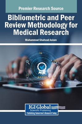 Bibliometric and Peer Review Methodology for Medical Research - Aslam, Muhammad Shahzad
