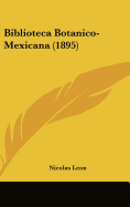 Biblioteca Botanico-Mexicana (1895)