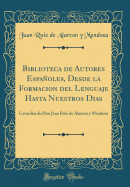 Biblioteca de Autores Espaoles, Desde La Formacion del Lenguaje Hasta Nuestros Dias: Comedias de Don Juan Ruiz de Alarcon y Mendoza (Classic Reprint)