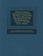 Biblioteca Hispano Americana Setentrional--Adiciones Y Correcciones Que ? Su Fallecimiento Dej? Manuscritas Jos? Fernando Ram?rez; Volume 3