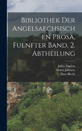 Bibliothek der angelsaechsischen Prosa, fuenfter Band, 2. Abtheilung