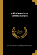 Bibliothekarische Untersuchungen