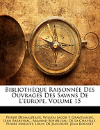 Bibliotheque Raisonnee Des Ouvrages Des Savans de L'Europe, Volume 15