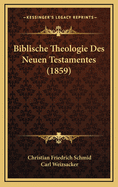 Biblische Theologie Des Neuen Testamentes (1859)