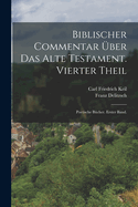 Biblischer Commentar Uber Das Alte Testament. Vierter Theil: Poetische Bucher. Erster Band.