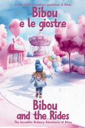 Bibou e le giostre - Bibou and the Rides: Libro educativo bilingue italiano-inglese per bambini - English-Italian Bilingual Story for Toddlers