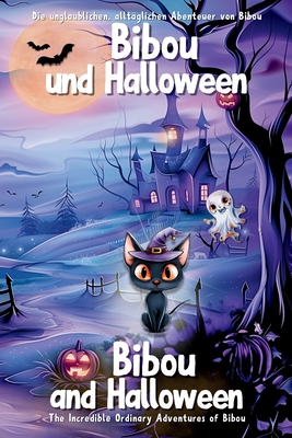 Bibou und Halloween - Bibou and Halloween: Zweisprachiges Englisch-Deutsch-Kinderbuch - Bilingual German-English Picture Book for Toddlers - Parent, Ordinary