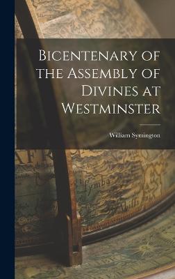 Bicentenary of the Assembly of Divines at Westminster - Symington, William