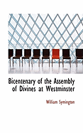 Bicentenary of the Assembly of Divines at Westminster