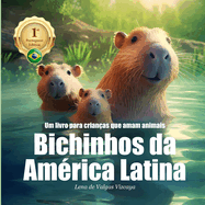 Bichinhos da Am?rica Latina: Um livro para crian?as que amam animais (Portuguese Version)