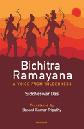 Bichitra Ramayana: A Voice from Wilderness