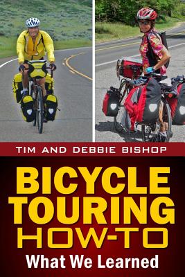 Bicycle Touring How-To: What We Learned - Bishop, Debbie, and Bishop, Tim